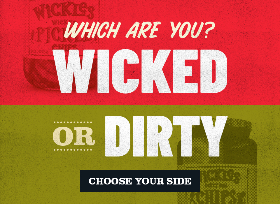 Are You Wicked or Dirty? Choose Your Side
