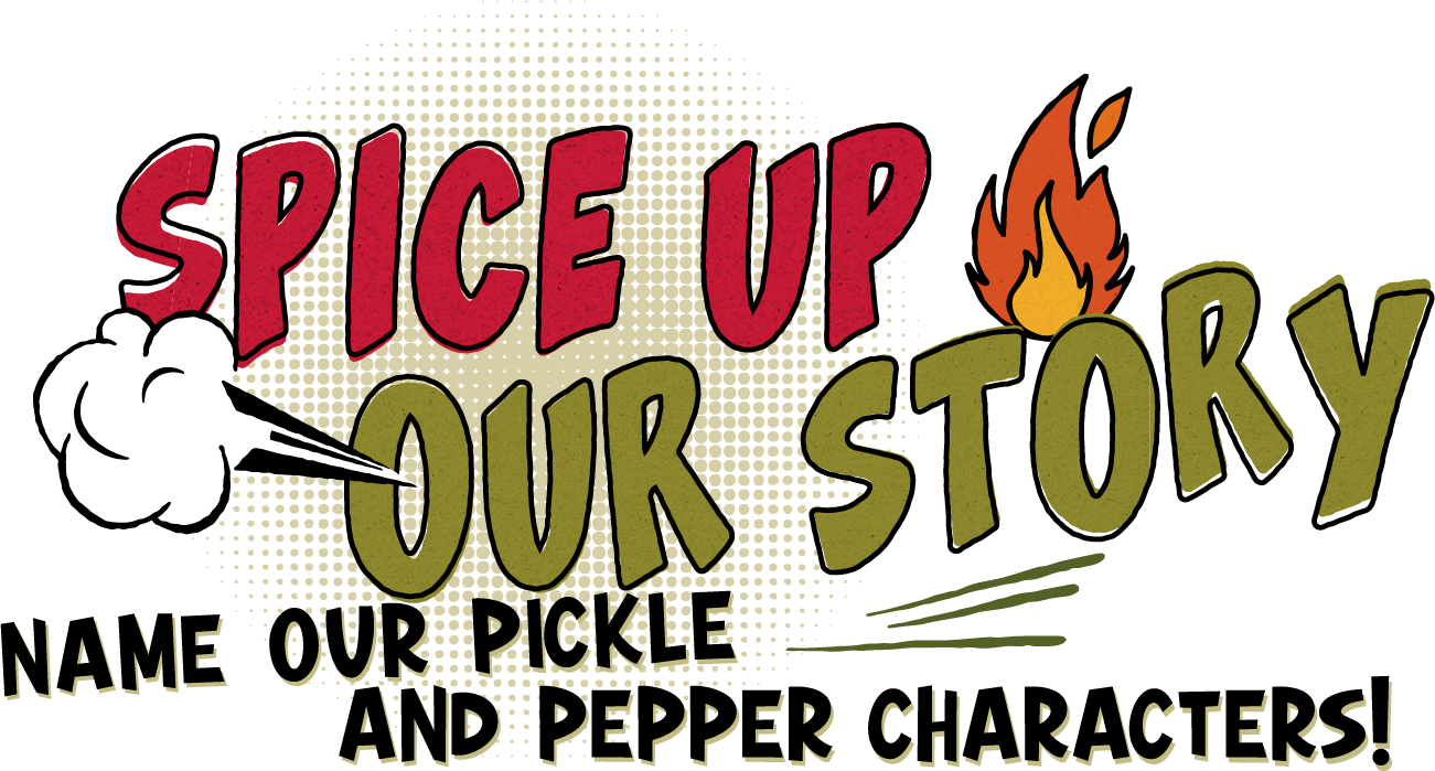 Spice Up Our Story, Name Our Pickle and Pepper Characters!